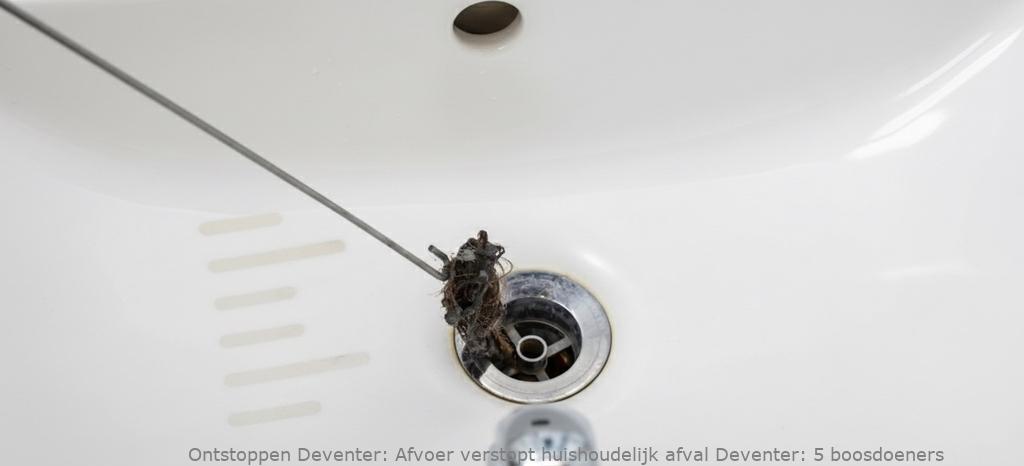 Afvoer verstopt huishoudelijk afval Deventer: 5 boosdoeners
